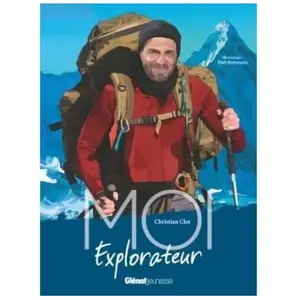 Glénat Jeunesse Moi, Christian Clot, explorateur pas cher