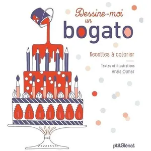Dessine-Moi Un Bogato - Recettes À Colorier pas cher