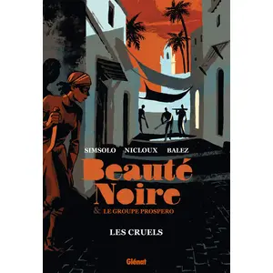 Glénat Beauté Noire & Le Groupe Prospero - Les Cruels pas cher