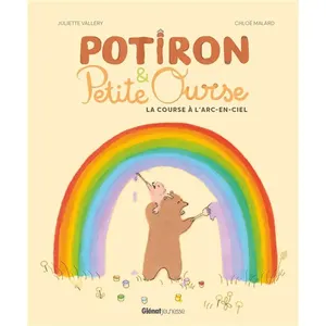Potiron et Petite Ourse La course à l'arc-en-ciel - Juliette Vallery pas cher