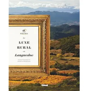 Glénat Domaines Paul Mas - Le luxe rural en Languedoc pas cher