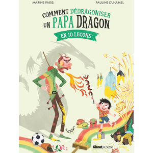 Glénat Jeunesse Comment dédragoniser un papa dragon pas cher