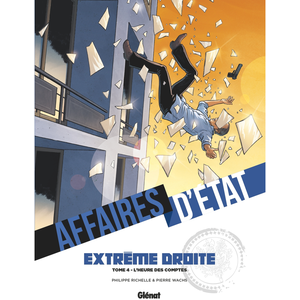 Glénat Affaires D'etat - Extrême Droite - Tome 4 - L'heure Des Comptes