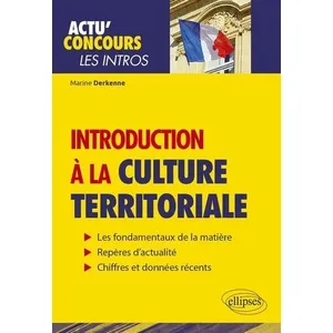 Ellipses Introduction à la culture territoriale - Connaissances essentielles et problématiques actuelles pas cher