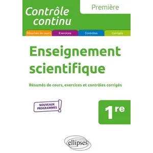 Ellipses Enseignement Scientifique 1re - Résumés De Cours, Exercices Et Contrôles Corrigés pas cher