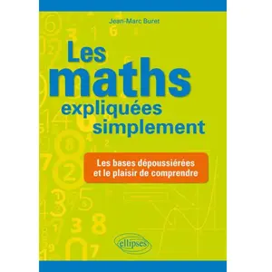 Ellipses Les maths expliquées simplement - Les bases dépoussiérées et ... pas cher