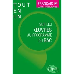 Comparateur de prix : Ellipses Français 1re Séries Technologiques - Tout-En-Un Sur Les Oeuvres Au Programme Du Bac