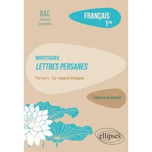Ellipses Français 1re - Montesquieu, Lettres Persanes, Parcours "Le Regard Éloigné pas cher