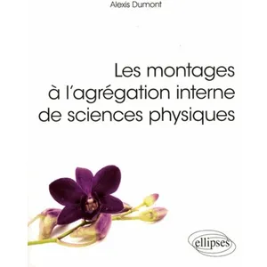 Ellipses Les montages à l'agrégation interne de sciences physiques pas cher