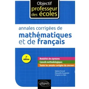 Ellipses Annales Corrigées Des Épreuves Écrites De Mathématiques Et De Français pas cher