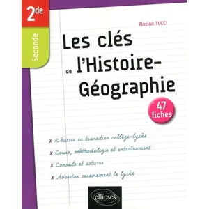 Comparateur de prix : Ellipses Les Clés De L'histoire-Géographie En Seconde En 47 Fiches