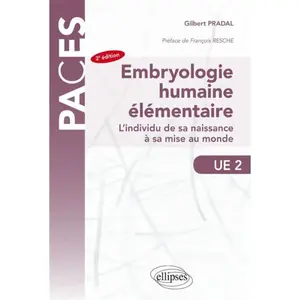 Comparateur de prix : Ellipses Embryologie humaine élémentaire - L'individu de sa naissance ...