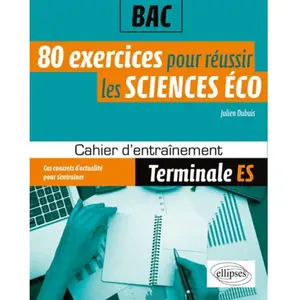 Ellipses 80 Exercices Pour Réussir Les Sciences Éco Tle Es pas cher
