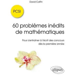 Ellipses 60 problèmes inédits de mathématiques - PCSI - Pour s'entraîn... pas cher