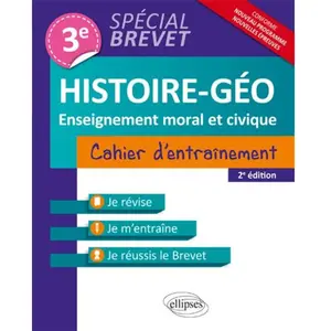Ellipses Histoire-Géo, Enseignement Moral Et Civique 3e - Cahier D'entraînement Spécial Brevet pas cher
