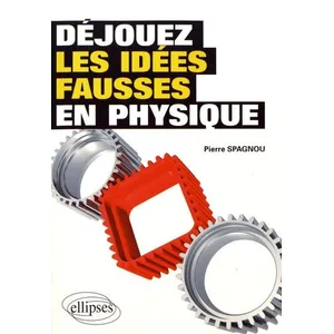 Ellipses Déjouez les idées fausses en physique pas cher