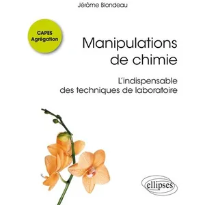 Ellipses Manipulations de chimie - CAPES Agrégation - L'indispensable ... pas cher