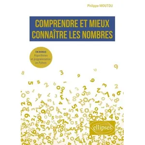 Ellipses Comprendre et mieux connaître les nombres - En bonus : Algorithmes et programmation en Python pas cher