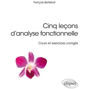 Ellipses Cinq leçons d'analyse fonctionnelle: Cours et exercices corrigés pas cher