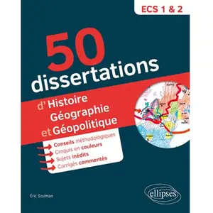 Comparateur de prix : Ellipses 50 dissertations d'histoire, géographie et géopolitique - pré...