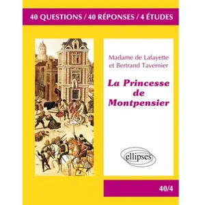 Comparateur de prix : Ellipses La Princesse De Montpensier, Madame De Lafayette/Bertrand Tavernier