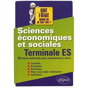 Ellipses Sciences Économiques Et Sociales Tle Es - 32 Fiches-Méthodes Pour Comprendre Le Cours pas cher