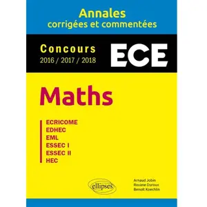 Ellipses Maths. ECE - Annales corrigées et commentées - Concours 2016/... pas cher