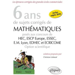 Ellipses 6 ans de sujets corrigés de Mathématiques posés aux concours ... pas cher