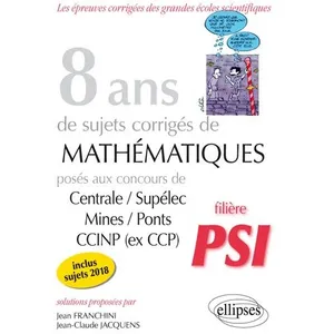 Ellipses 8 ans de sujets corrigés de Mathématiques posés aux concours ... pas cher