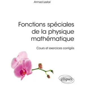 Ellipses Fonctions spéciales de la physique mathématique - Cours et ex... pas cher