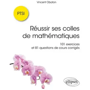 Ellipses Réussir ses colles de mathématiques : 101 exercices et 81 que... pas cher