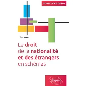 Ellipses Le droit de la nationalité et des étrangers en schémas pas cher