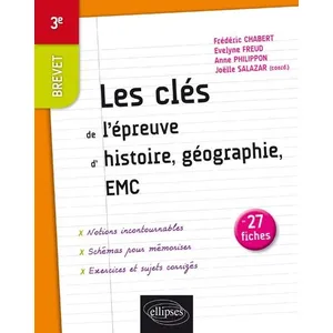 Ellipses Les Clés De L'épreuve D'histoire, Géographie Emc En 27 Fiches Brevet 3e pas cher