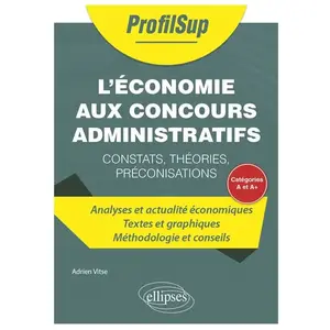 Ellipses L'économie aux concours administratifs de catégorie A et A+: Constats, théories, préconisations pas cher