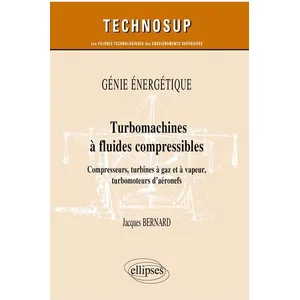 Ellipses Turbomachines À Fluides Compressibles - Compresseurs, Turbines À Gaz Et À Vapeur, Turbomoteurs D?Aéronefs pas cher
