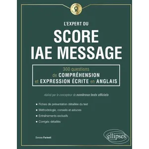Ellipses L'Expert du Score IAE Message - 300 questions de Compréhensio...