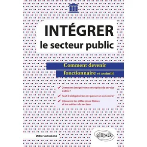Ellipses Intégrer le secteur public - Comment devenir fonctionnaire et assimilé pas cher
