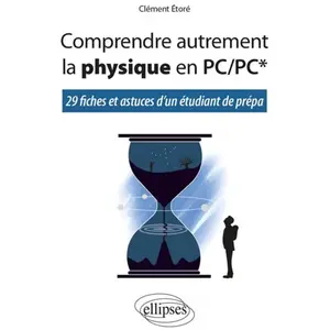 Comparateur de prix : Ellipses Comprendre autrement la physique en PC/PC* - 29 fiches et ast...