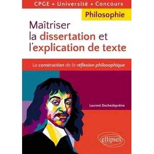 Ellipses Maîtriser La Dissertation Et L'explication De Texte - Cpge, Université, Concours pas cher