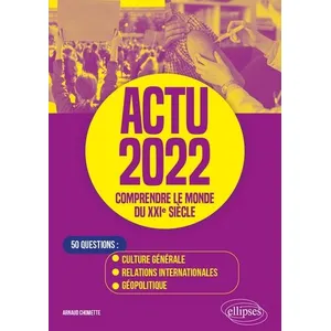 Ellipses Actu - Comprendre Le Monde Du Xxie Siècle - 50 Questions : Culture Générale, Relations Internationales, Géopolitique pas cher