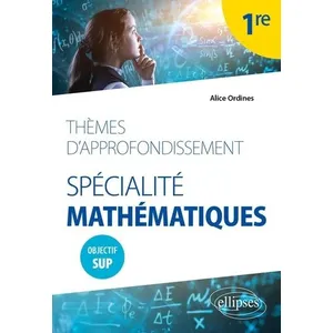 Ellipses Spécialité Mathématiques Thèmes D'approfondissement 1re pas cher