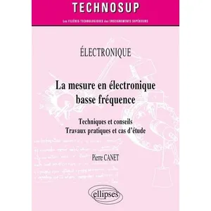 Ellipses La Mesure En Électronique Basse Fréquence - Techniques Et Conseils - Travaux Pratiques Et Cas D'étude pas cher