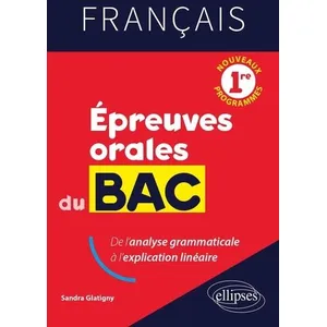 Ellipses Français 1re Épreuves Orales Du Bac - De L'analyse Grammaticale À L'explication Linéaire pas cher