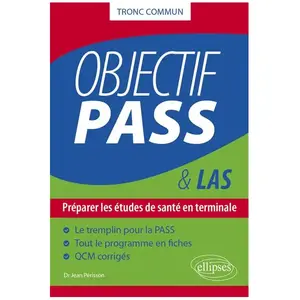 Ellipses Objectif Pass & Las Tronc Commun - Préparer Les Études De Santé En Terminale pas cher