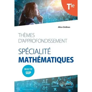 Ellipses Spécialité Mathématiques Thèmes D'approfondissement Tle pas cher