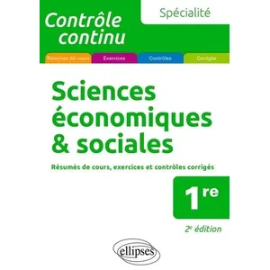 Ellipses Sciences économiques & sociales 1re spécialité: Résumés de cours, exercices et contrôles corrigés pas cher