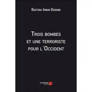 Trois Bombes Et Une Terroriste Pour L'occident pas cher