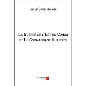 Du Net Eds La Guerre de l'Est du Congo et Le Commandant Khandro pas cher