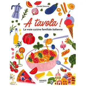 Mango A Tavola ! - La Vraie Cuisine Familiale Italienne pas cher