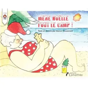 Editions Amalthée Mère Noëlle fout le camp pas cher
